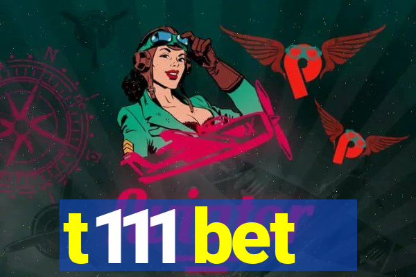 t111 bet